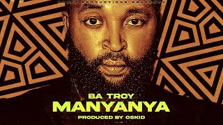 Oskid ft Ba Troy - Manyanya (Official Audio)