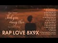 Tình Yêu Mang Theo, Con Đường Mưa - Nhạc 8x 9x Đời Đầu một thời phiên bản RAP LOVE KAISOUL