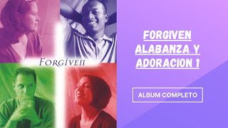 Forgiven Alabanza y adoracion 1 album completo