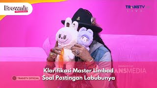 Klarifikasi Master Limbad Soal Postingan Labubunya - BROWNIS (20/11/24) P1