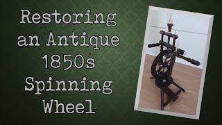 Restoring an 1850s spinning wheel, part 1 || Antique Sewing Tools Restoration