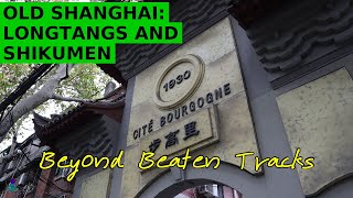 🇨🇳 Shanghai from the past: 🏘 Longtangs and Shikumen