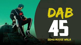 DABB 45 | Sidhu Moose Wala New Song | Latest Punjabi Songs 2024