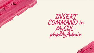 SQL COMMAND TO INSERT DATA USING MYSQL - PHPMYADMIN
