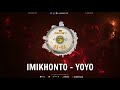 IMIKHONTO - Yoyo (Official Audio)