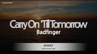 Badfinger-Carry On 'Till Tomorrow (MR/Inst.) (Karaoke Version)