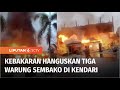 Tiga Warung Sembako di Kendari Ludes Terbakar dan Akibatkan Kerugian hingga Ratusan Juta | Liputan 6