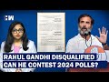 Rahul Gandhi Disqualified From Lok Sabha. Will He Be Able To Contest 2024 Lok Sabha Elections???