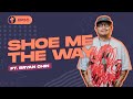 Shoe me the way ft. Bryan Chin | Let's Get Real #35