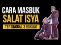 cara masbuk salat Isya tertinggal 3 rakaat