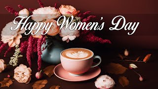 HAPPY WOMEN'S DAY | Romantic Music, Beautiful Relaxing Jazz Music for Half the World