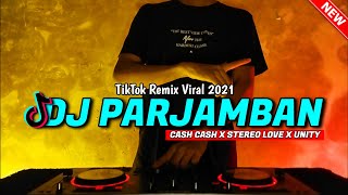 DJ PARJAMBAN SIAP READY NIH BOSS X CASH CASH HERO X STEREO LOVE X UNITY - REMIX VIRAL 2021