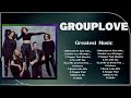 g r o u p l o v e full album 2024 ~ top 10 best songs ~ greatest hits