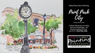 Make Every Day A Painting: Park City Watercolor Demo