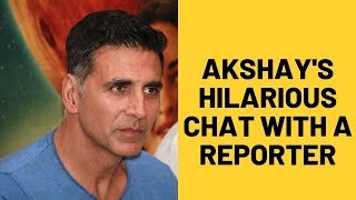 Akshay Kumar's Hilarious interactions with a Reporter | SpotboyE