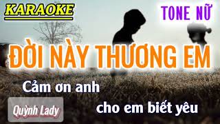 Đời này thương em - Karaoke Tone Nữ | Hưng Cối Nhạc Hoa Lời Việt