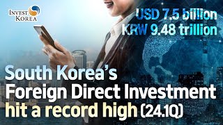 South Korea’s Foreign Direct Investment hit a record high (24.1Q)