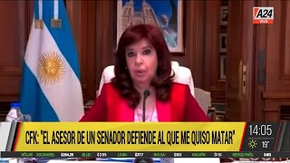 🗣 CFK: "El asesor de un senador defiende al que me quiso matar" I A24