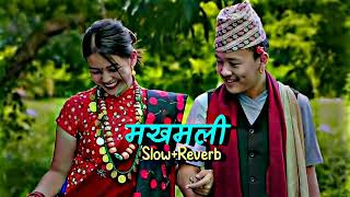 मखमली🤭❣️ - New Nepali Romantic Movie Song [Slow+Reverb] Ft. Sujan Chapagain, Sunita Thegim.