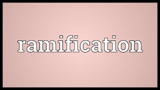 Ramification Meaning