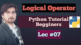 7. Logical Operator in Python || Python Tutorials Begginers-Urdu-Hindi || 4IT Students