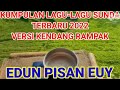 #popsunda KUMPULAN LAGU-LAGU SUNDA VERSI KENDANG RAMPAK...EDUN PISAN