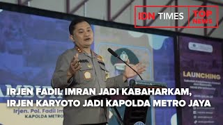 Irjen Fadil Imran Jadi Kabaharkam, Irjen Karyoto Jadi Kapolda Metro Jaya