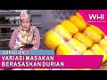 Variasi Masakan Berasaskan Durian Bhg 3 | WHI (16 Jun 2020)