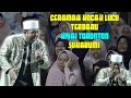 CERAMAH KOCAK LUCU TERBARU KH SAEFUL LUTHFI  (KIYAI TORONTON ) SUKABIMI