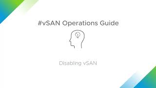 vSAN Operations Guide Disabling vSAN