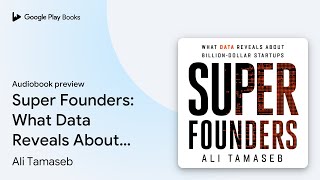 Super Founders: What Data Reveals About… by Ali Tamaseb · Audiobook preview