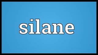 Silane Meaning