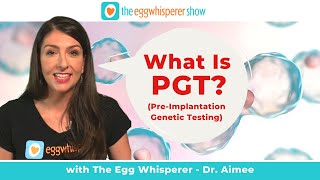 What is PGT (Pre-Implantation Genetic Testing) in IVF?