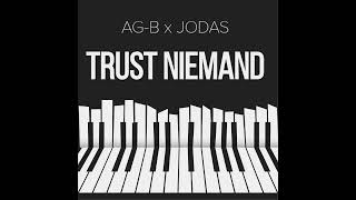 AG-B ft.JODAS_-TRUST NIEMAND