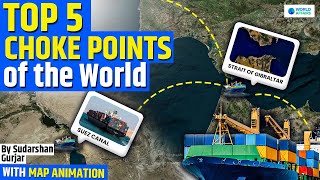 Top 5 Choke Points of the World with MAP Animation | By Sudarshan Gurjar | World Affairs