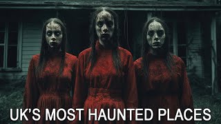 TOP 8 MOST TERRIFYING HAUNTED PLACES IN THE UK (GONE WRONG)