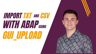 How to import data from TXT and CSV into SAP using ABAP with GUI_UPLOAD [2024]