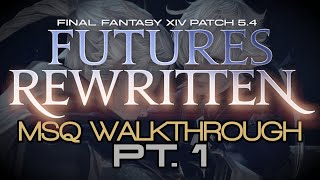 FFXIV: Patch 5.4 MSQ Walkthrough PART 1 - Tempered Tantrums