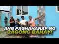 ANG PAGHAHANAP MG BAGONG BAHAY!! SINO LILIPAT?