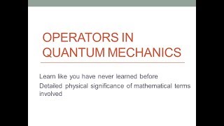 Quantum Mechanics - Operators (Lecture 4)