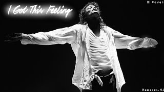 Got This Feeling - Michael Jackson (AI Cover)