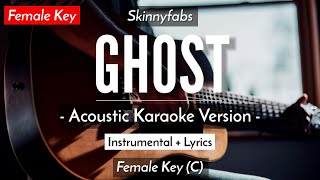 Ghost (Karaoke Akustik) - Skinnyfabs (Female Key | HQ Audio)