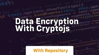 Data encryption with cryptojs