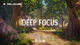 Deep Focus Lofi 🍃 Study/Work Concentration [chill lo-fi hip hop beats]