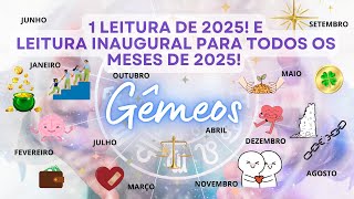 GÊMEOS ♊️ 1 LEITURA DE 2025! LEITURA INAUGURAL! MÊS A MÊS DE 2025! 🍀⚖️♥️🙌🌟🦋🏆🔥🚀👀