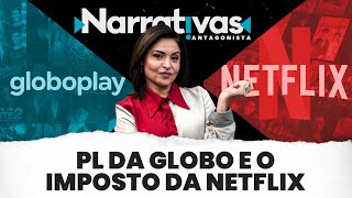 PL da Globo e o imposto da Netflix - Narrativas#149 com Madeleine Lacsko