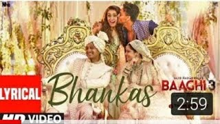 Bhankas Full Video Song Baaghi 3 | Tiger Shroff | Shraddha Kapoor | Ek Aankh Maru To Baaghi 3 | Lyri