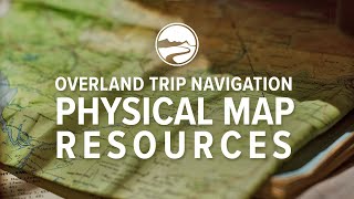 Overland Trip Navigation: Physical Map Resources