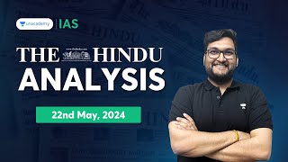 The Hindu Newspaper Analysis LIVE | 22nd May 2024 | UPSC Current Affairs Today | Unacademy IAS