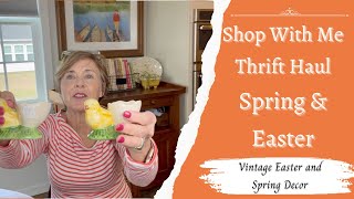 SHOP WITH ME AND HAUL // SPRING AND EASTER DECOR// THRIFTED AND VINTAGE FINDS